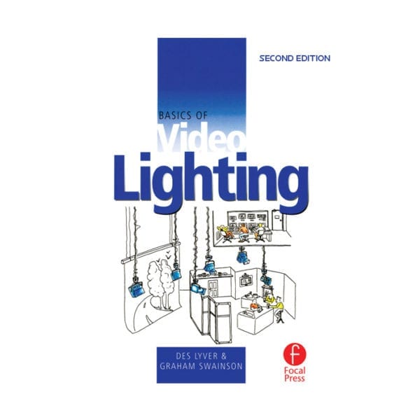 Basics of Video Lighting - 2nd Edition